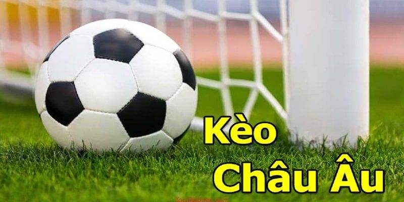 Sự hấp dẫn về kèo châu Âu